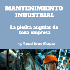 Mantenimiento Industrial: La clave del éxito empresarial